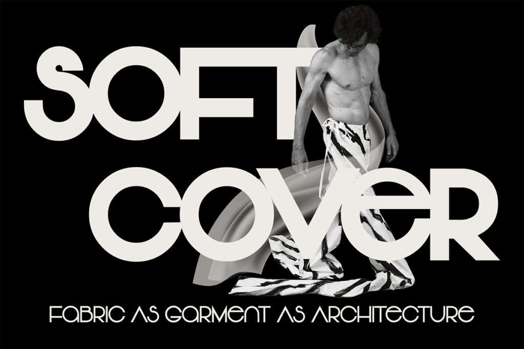 A graphic title that reads "Soft Cover, Fabric as Garment as Architecture". The image also features a man mid-stride wearing black and white striped pants.